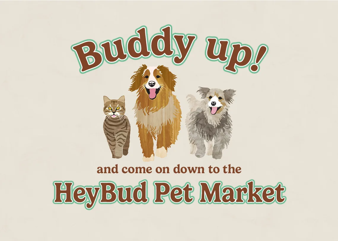Hey Bud community pet market campaign